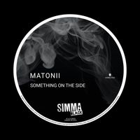 Matonii - Something On The Side