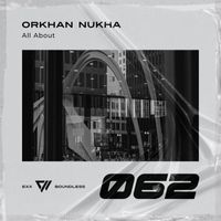 Orkhan Nukha - All About