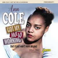 Ann Cole - Got My Mo-Jo Working 1954-1962