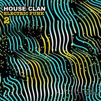 House Clan - Electric Funk, Pt. 2
