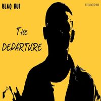 Blaq Huf - The Departure