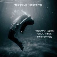 Freeman (Spain) - Good Vibes (The Remixes)