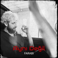 Farabi - Aynı Değil