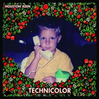 Houston Keen - Technicolor