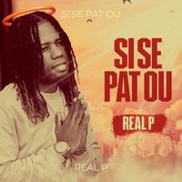Real P - Si Se Pat Ou (Explicit)