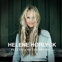 Helene Hørlyck - Puccini And The Prairie