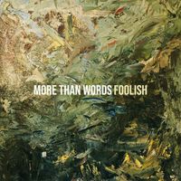 Foolish - More Than Words (Explicit)