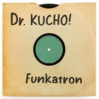 Dr. Kucho! - Funkatron