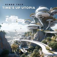 Sindo Trip - Time's up Utopia