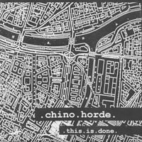 Chino Horde - This Is Done