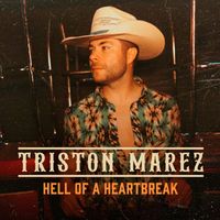 Triston Marez - Hell Of A Heartbreak