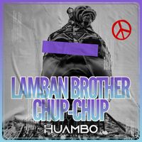 Lamban Brother - Chup-Chup