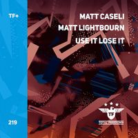 Matt Caseli - Use It Lose It