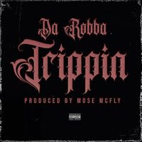 Da Robba - Trippin (Explicit)