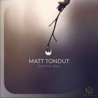 Matt Tondut - Summer Rain
