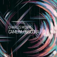 Charles Moore - Camera Obscura