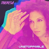 Theresa - Unstoppable (Explicit)