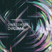 Charles Moore - Chaconne