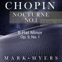 Mark Myers - Nocturnes, Op. 9, No. 1 in B-Flat Minor