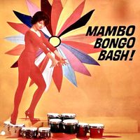 Perez Prado y Su Orquesta - Mondo Mambo Bongo Bash! (Remastered)