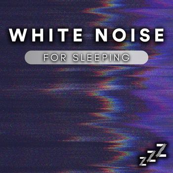White Noise - White Noise For Sleeping