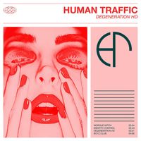 Human Traffic - Degeneration HD (Explicit)