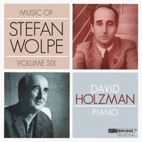 David Holzman - Music of Stefan Wolpe, Vol. 6