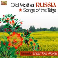 Balalaika Ensemble Wolga - Balalaika Ensemble Wolga: Songs of the Taiga