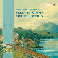 Merel Quartet - Strings Quartets by Felix & Fanny Mendelssohn