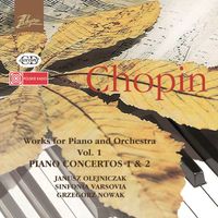 Janusz Olejniczak - Chopin: Works for Piano and Orchestra Vol. 1 - Piano Concertos Nos. 1 & 2