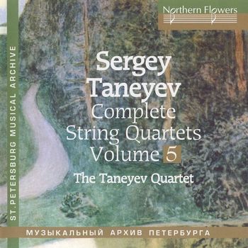 Taneyev Quartet - Taneyev: Complete String Quartets, Vol. 5
