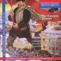 Taneyev Quartet - Myaskovsky: Complete String Quartets, Vol. 2: Nos. 4-6