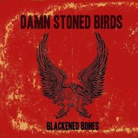 Damn Stoned Birds - Blackened Bones