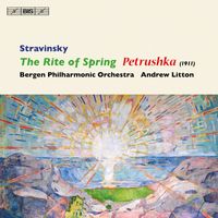 Andrew Litton - Stravinsky: The Rite of Spring - Petrushka