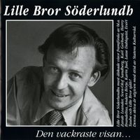 Lille Bror Söderlundh - Den vackraste visan...