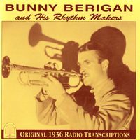 Bunny Berigan - Bunny Berigan and His Rhythm Makers (1936)
