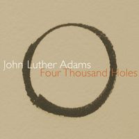 John Luther Adams - Four Thousand Holes