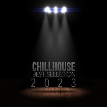 Various Artists - Chillhouse: Best Selection 2023
