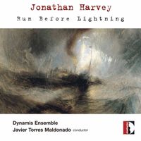 Jonathan Harvey - Harvey: Run Before Lightning