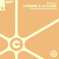 Ben Gold - Llévame a la Playa (Ciaran Mcauley Remix)
