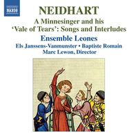 Marc Lewon - Neidhart: A Minnesinger and His "Vale of Tears" - Songs and Interludes