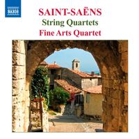 Fine Arts Quartet - Saint-Saens: String Quartets Nos. 1 & 2