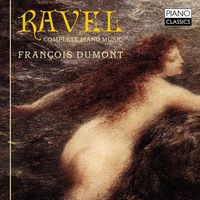François Dumont - Ravel: Complete Piano Music