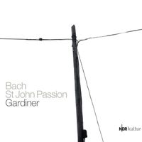 John Eliot Gardiner - Bach: St John Passion