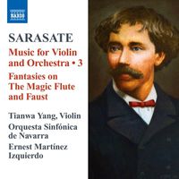 Tianwa Yang, Orquesta Sinfónica de Navarra and Ernest Martínez Izquierdo - Sarasate: Music for Violin & Orchestra, Vol. 3
