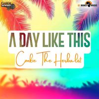 Cookie The Herbalist - A Day Like This (Radio Edit)