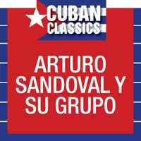 Arturo Sandoval y su Grupo - Arturo Sandoval Y Su Grupo