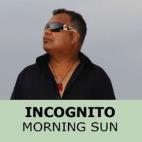 Incognito - Morning Sun