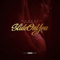 Hombre - Slide On You (feat. Uce Juce) (Explicit)