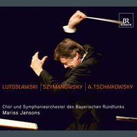Mariss Jansons - Lutoslawski - Szymanowski - A. Tschaikowsky